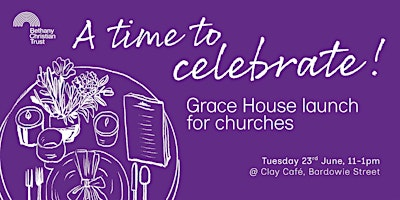 Bethany's Grace House Launch For Churches | Clay Cafe