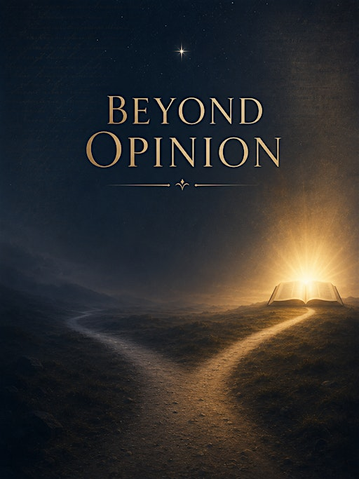 Beyond Opinion - 3 Day Seminar - July 6, 7 and 8 | Norwood Seventh-day Adventist Church