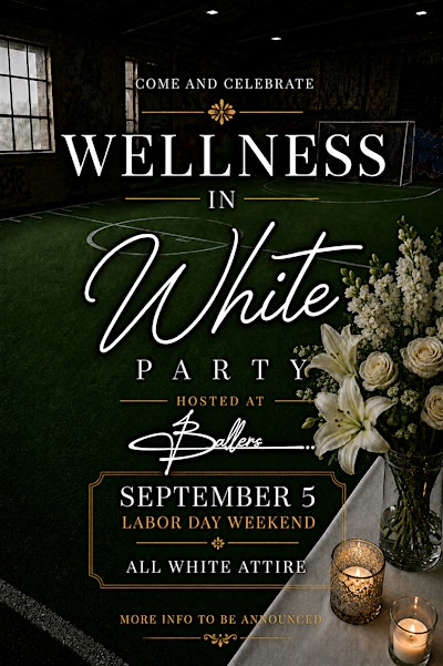Wellness in White Party | Ballers Philadelphia