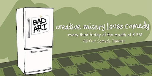 Bad Art: Creative Misery Loves Comedy (Oakland) | All Out Comedy Theater-Improv Classes and Comedy Shows