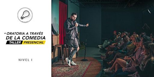 Oratoria a través de la Comedia | Nivel 1 | Taller Presencial | 180 Shaw St