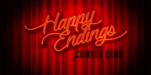 6.30pm Sat Nights - Happy Endings - Same as 8.30pm, just earlier! | Happy Endings Comedy Club