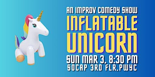 Inflatable Unicorn. An Improv Comedy Show | SoCap Comedy (The Social Capital)