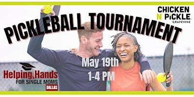 Helping Hands for Single Moms Dallas Pickleball Tournament | Chicken N Pickle - Grapevine