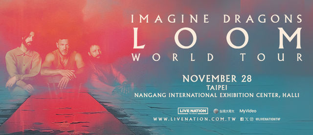 Imagine Dragons Concert 2024 Taipei｜Imagine Dragons:LOOM WORLD TOUR LIVE IN TAIPEI | Nangang International Exhibition Center, Hall 1