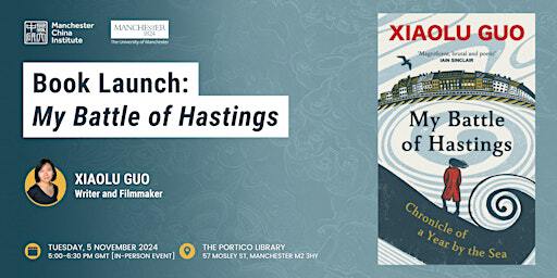 XIAOLU GUO: My Battle of Hastings [Book Launch] | The Portico Library