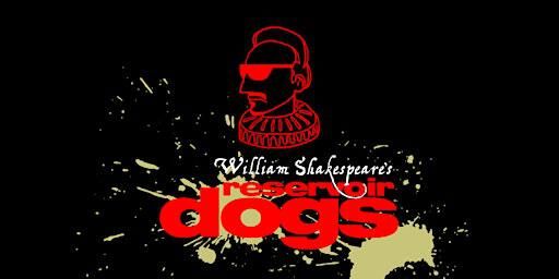 William Shakespeare's Reservoir Dogs | Irene Mitchell Studio