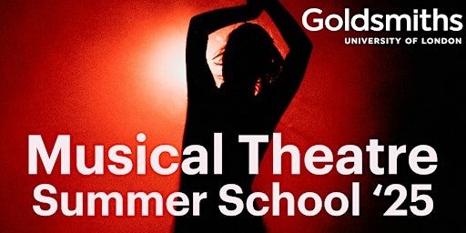 Musical Theatre Summer School: 27 July - 3 August 2025 | Goldsmiths, University of London