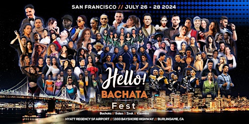 San Francisco's Hello! Bachata/Salsa/Zouk/Kizomba Dance Festival | Hyatt Regency SF Airport