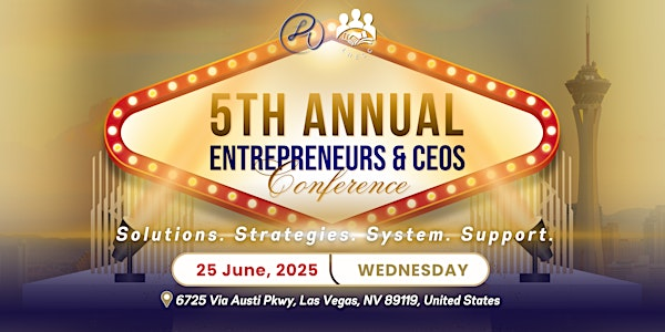 5th Annual Entrepreneurs and CEOs Conference 2025 | 6725 Via Austi Pkwy