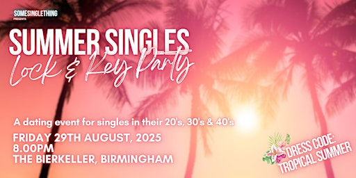 Summer Singles Lock & Key Party| Birmingham | The Bierkeller Birmingham