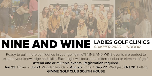 Nine and Wine Ladies Events : July 21/Woods/Hybrids | Gimme Golf Club - South Clubhouse