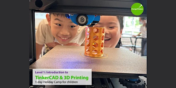 Level 1: Introduction to TinkerCAD + 3D Printing* (Jul) | Agora Colearning
