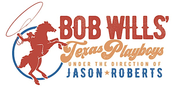 Bob Wills' Texas Playboys under the direction of Jason Roberts | Cactus Theater