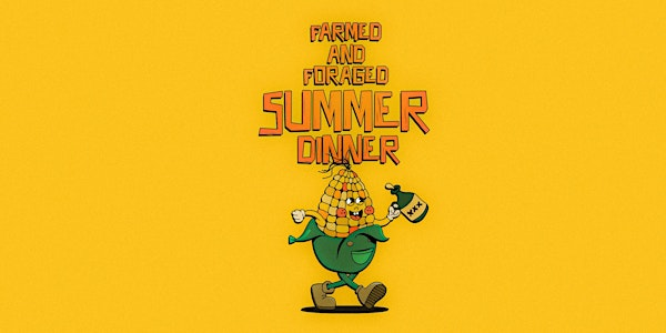 Farmed and Foraged Summer Harvest Dinner -  Sun, Sept 7th | The Night Owl