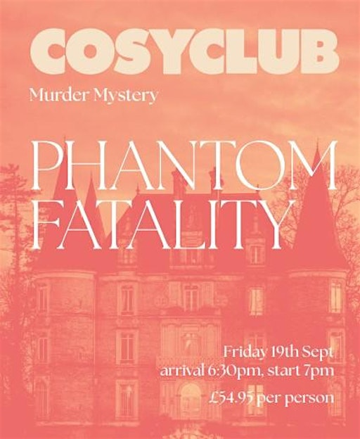 Cosy Club Nottingham Murder Mystery - Phantom Fatality | Cosy Club