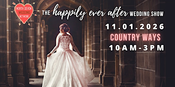 The Happily Ever After Wedding Show 2026 | Country Ways