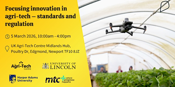 Focusing innovation in agri-tech standards and regulation | The UK Agri-Tech Centre Midlands Hub