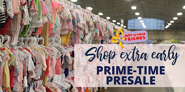 JBF Prime Time PRESALE Saturday, March 28. NO kids during presale | OKC Fairgrounds