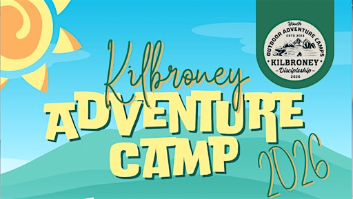 SENIOR  KILBRONEY ADVENTURE CAMP 2026 | The Kilbroney Centre