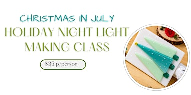 Christmas in July Holiday Night Light Making Class | Seaside Shoppes Inc