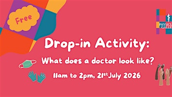 Drop-in Activity: What does a doctor look like? | Physicians' Gallery