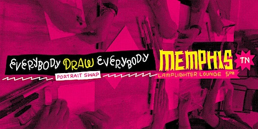 Everybody Draw Everybody - Memphis | Lamplighter Lounge