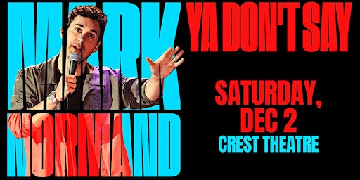 LATE SHOW - Mark Normand: Ya Don't Say Tour! | Crest Theatre