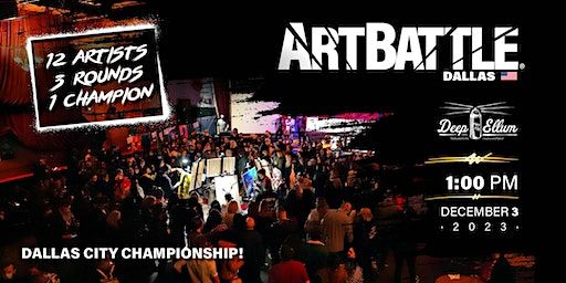 Art Battle Dallas City Finals! - December 3, 2023 | Deep Ellum Art Co.