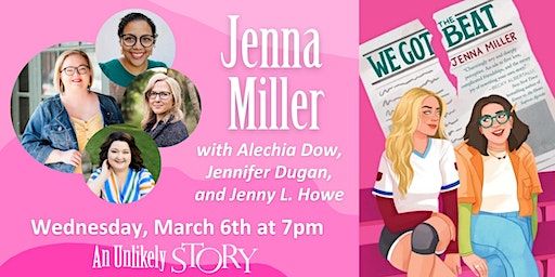 Jenna Miller with Alechia Dow, Jennifer Dugan, and Jenny L. Howe | An Unlikely Story