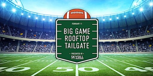 Big Game Rooftop Tailgate Party | Skysill Rooftop Lounge