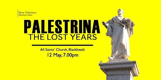 PALESTRINA: The Lost Years | All Saints, Blackheath