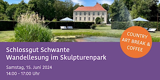Schlossgut Schwante: Wandellesung im Skulpturenpark COUNTRY ART BREAK | Skulpturenpark Schlossgut Schwante