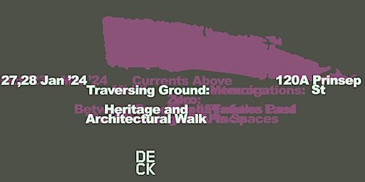 Traversing Ground: Heritage and Architectural Walk with Jerome Lim | DECK