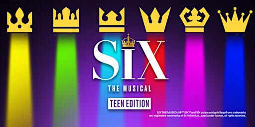 [NIGHT 3] SIX Teen Edition at Bay Area Performing Arts | Bay Area Performing Arts, LLC
