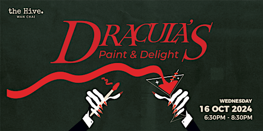 Dracula’s Paint & Delight | The Hive Wan Chai