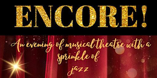 Copy of Encore: An evening of musical theatre with a sprinkle of jazz | Foakes Hall