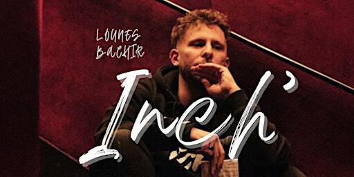 Lounes Bachir dans INCH' (rodage) | L'Autrement Dit