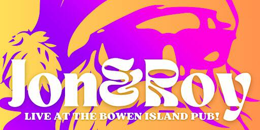 JON & ROY - Live at the Bowen Island Pub! | Bowen Island Pub