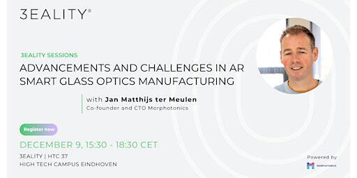 3EALITY Sessions: AR Smart Glass Optics Manufacturing, with Morphotonics | 3EALITY