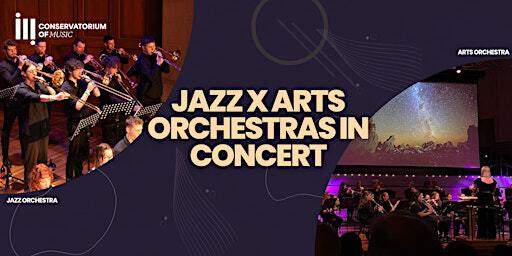 Jazz X Arts Orchestras in Concert | The Conservatorium of Music