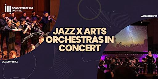 Jazz X Arts Orchestras in Concert | The Conservatorium of Music