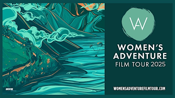 Women’s Adventure Film Tour 2025 - Austin, TX | Austin Film Society Offices Bungalow E