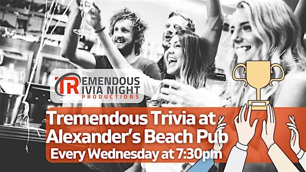 Vernon Alexander's Beach Pub Wednesday Night Tremendous Trivia! | Alexander's Beach Pub