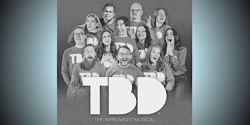 Musical Improv Night with TBD: The Improvised Musical! | The Hashtag Comedy Co.