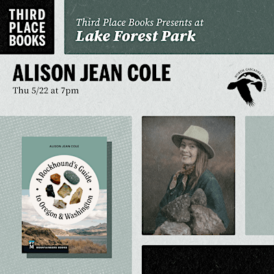 Alison Jean Cole presents 'A Rockhound’s Guide to Oregon & Washington' | Third Place Books
