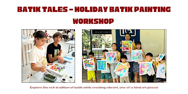 Batik Tales - Holiday Batik Painting Art Workshop | Visual Arts Centre @ Dhoby Ghaut MRT Station Exit B