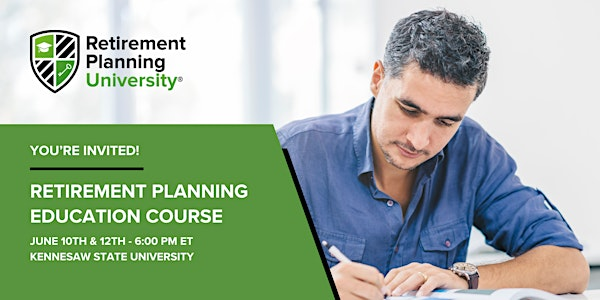 Retirement Planning University - Kennesaw State - June 10 & 12, 2025 | KSU Convocation Center