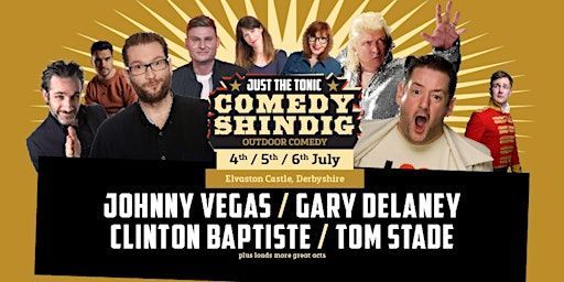 Just the Tonic Comedy Shindig Weekend Tickets | Just the Tonic at Elvaston Castle