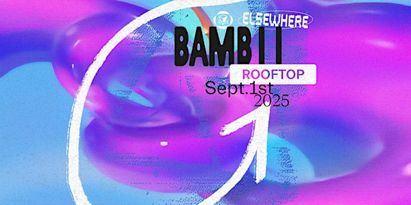BAMBII | Elsewhere - The Rooftop